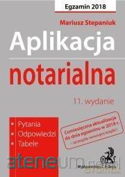 Aplikacja notarialna. Pytania, odpowiedzi - Mariusz Stepaniuk [KSIĄŻKA]