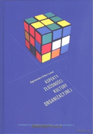 Aspekty złożoności kultury organizacyjnej - Agnieszka Sitko-Lutek [KSIĄŻKA]