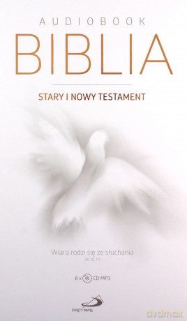Biblia Stary Testament i Nowy Testament. Wiara rodzi się ze słuchania [AUDIOBOOK]
