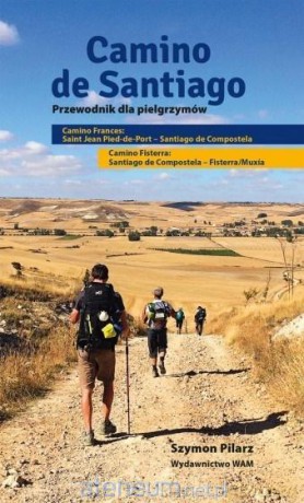 Camino de Santiago. Przewodnik dla pielgrzymów - Szymon Pilarz [KSIĄŻKA]