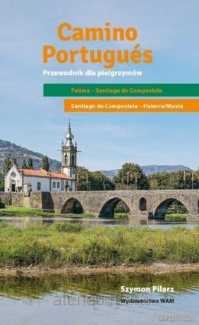 Camino Portugus. Przewodnik dla pielgrzymów - Szymon Pilarz [KSIĄŻKA]