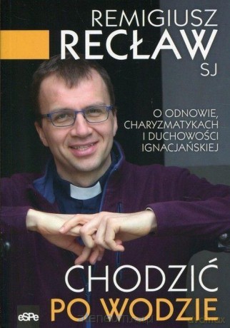 Chodzić po wodzie - Remigiusz Recław [KSIĄŻKA]