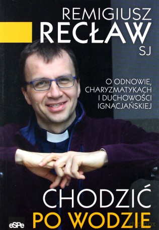 Chodzić po wodzie - Remigiusz Recław [KSIĄŻKA]