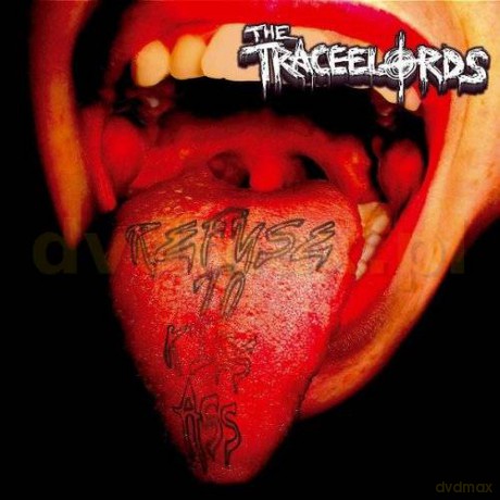 The Traceelords: Refuse Too Kiss Ass [CD]