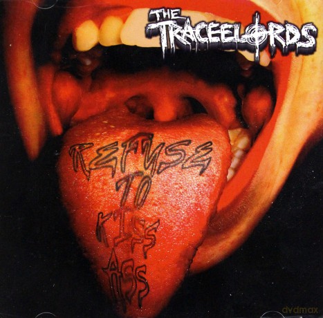 The Traceelords: Refuse Too Kiss Ass [CD]