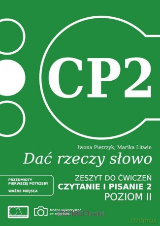 Dać rzeczy słowo. Czytanie i pisanie 2. Poziom 2 - Iwona Pietrzyk, Marika Litwin [KSIĄŻKA]