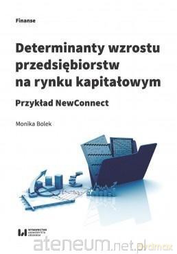 Determinanty wzrostu przedsiębiorstw na rynku - Monika Bolek [KSIĄŻKA]