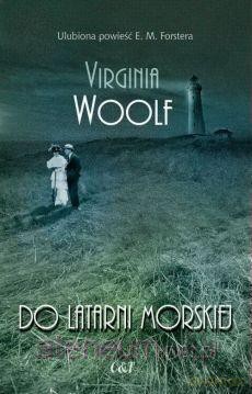 Do latarni morskiej - Virginia Woolf [KSIĄŻKA]