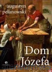Dom Józefa - Augustyn Pelanowski [KSIĄŻKA]