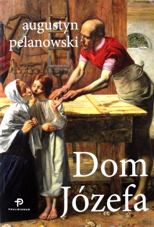 Dom Józefa - Augustyn Pelanowski [KSIĄŻKA]