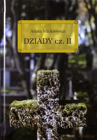 Dziady cz. II z opracowaniem - Adam Mickiewicz [KSIĄŻKA]