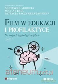 Film w edukacji i profilaktyce cz. 1 [KSIĄŻKA]