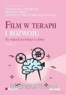 Film w terapii i rozwoju. Na tropach psychologii [KSIĄŻKA]