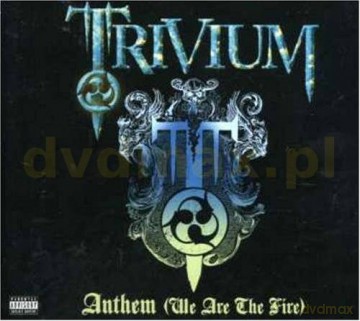Trivium: Anthem (We Are The Fire) (single) [CD]