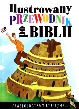 Ilustrowany przewodnik po Biblii Frazeologizmy - Dorota Nosowska [KSIĄŻKA]