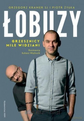 Łobuzy. Grzesznicy mile widziani - Grzegorz Kramer SJ, Łukasz Wojtusik, Piotr Żyłka [KSIĄŻKA]