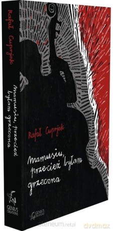 Mamusiu, przecież byłam grzeczna - Rafał Cuprjak [KSIĄŻKA]