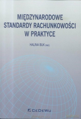 Międzynarodowe standardy rachunkowości w praktyce - Halina Buk [KSIĄŻKA]