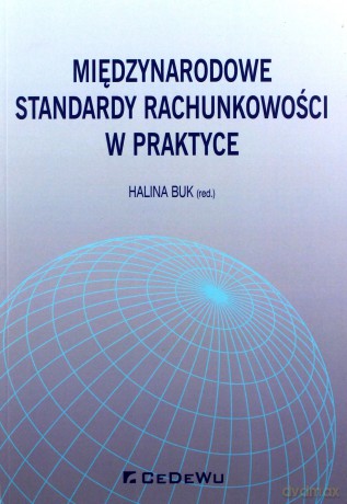 Międzynarodowe standardy rachunkowości w praktyce - Halina Buk [KSIĄŻKA]