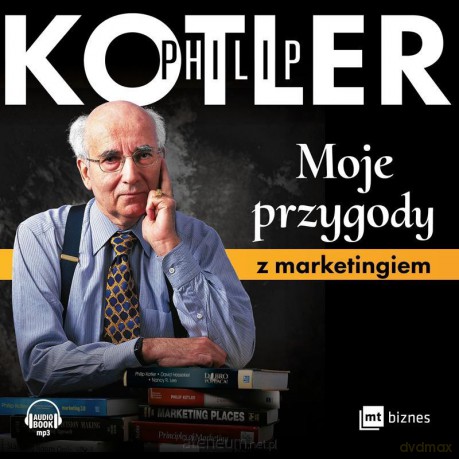 Moje przygody z marketingiem - Philip Kotler, Dorota Gasper, Robert Michalak [AUDIOBOOK]