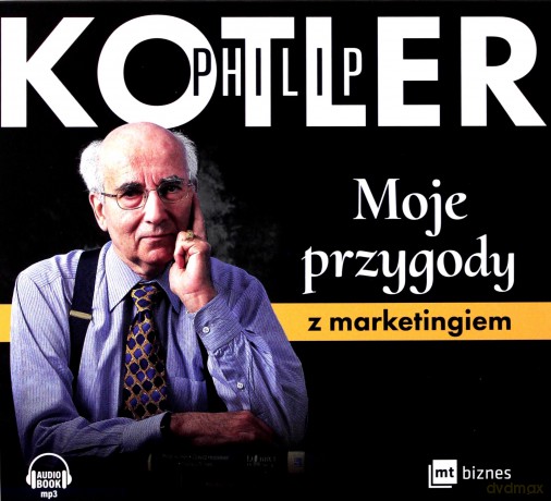 Moje przygody z marketingiem - Philip Kotler, Dorota Gasper, Robert Michalak [AUDIOBOOK]