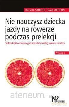 Nie nauczysz dziecka jazdy na rowerze podczas - David Mattson, Sandler David H. [KSIĄŻKA]