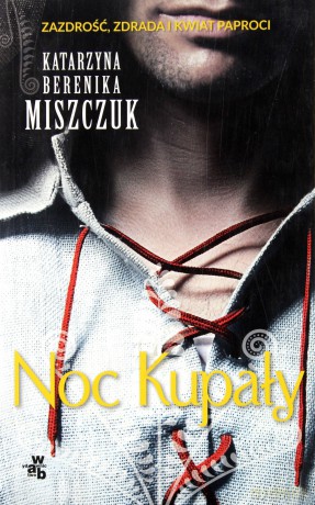 Noc Kupały. Kwiat paproci (Tom 2) (pocket) - Katarzyna Berenika Miszczuk [KSIĄŻKA]
