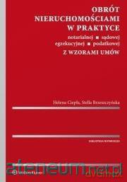 Obrót nieruchomościami w praktyce - Helena Ciepła, Stella Brzeszczyńska [KSIĄŻKA]