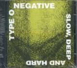 Type O Negative: Slow, Deep And Hard [CD]