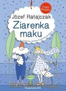 Poeci dla dzieci. Ziarenka maku - Józef Ratajczak [KSIĄŻKA]