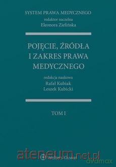 Pojęcie, źródła i zakres prawa medycznego (Tom 1) [KSIĄŻKA]