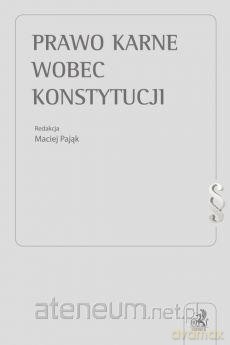 Prawo karne wobec Konstytucji [KSIĄŻKA]
