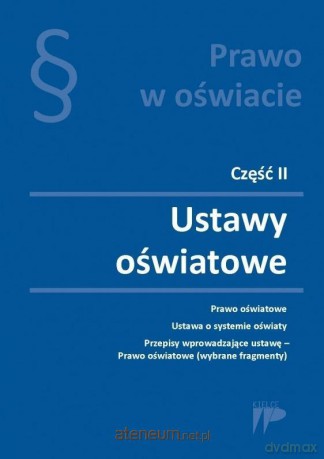 Prawo w oświecie cz. II Ustawy oświatowe [KSIĄŻKA]