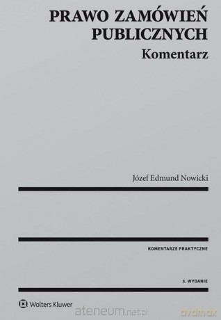 Prawo zamówień publicznych. Komentarz - Józef Edmund Nowicki [KSIĄŻKA]