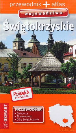 Przewodnik + Atlas. Wojwódzwo Świętokrzyskie [KSIĄŻKA]