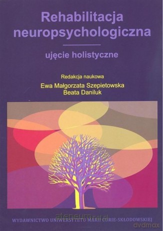 Rehabilitacja neuropsychologiczna [KSIĄŻKA]