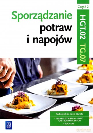 Sporządzanie potraw i napojów Kw. TG.07 cz. 2 - Anna Kmiołek-Gizara [KSIĄŻKA]