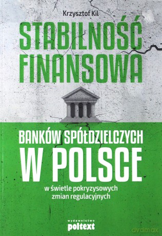 Stabilność finansowa Banków Spółdzielczych w Polsce - Krzysztof Kil [KSIĄŻKA]