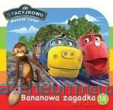 Stacyjkowo. Ruszać czas! 18 Bananowa zagadka [KSIĄŻKA]