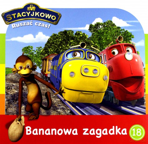 Stacyjkowo. Ruszać czas! 18 Bananowa zagadka [KSIĄŻKA]