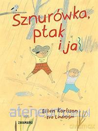 Sznurówka, ptak i ja - Ellen Karlsson [KSIĄŻKA]