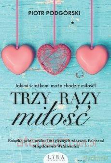 Trzy razy miłość - Piotr Podgórski [KSIĄŻKA]