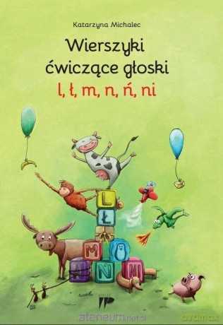 Wierszyki ćwiczące głoski l, ł, m, n, ń, ni - Katarzyna Michalec [KSIĄŻKA]