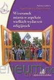 Wizerunek miasta w aspekcie wielkich wydarzeń - Agata Niemczyk, Renata Seweryn [KSIĄŻKA]