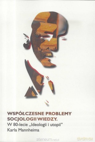 Współczesne problemy socjologii wiedzy [KSIĄŻKA]