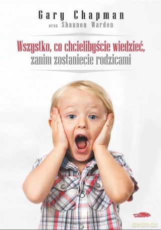 Wszystko, co chcielibyście wiedzieć, zanim - Gary Chapman [KSIĄŻKA]