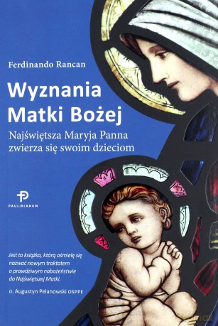 Wyznania Matki Bożej - Ferdinando Rancan [KSIĄŻKA]