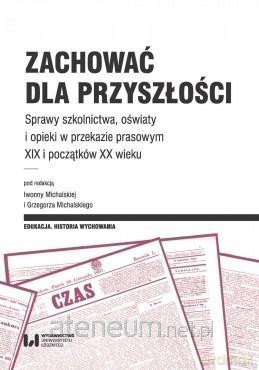 Zachować dla przyszłości - Grzegorz Michalski, Iwonna Michalska [KSIĄŻKA]