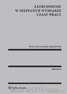 Zatrudnienie w niepełnym wymiarze czasu pracy [KSIĄŻKA]