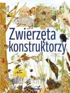 Zwierzęta konstruktorzy [KSIĄŻKA]